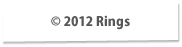 (C) 2012 Rings